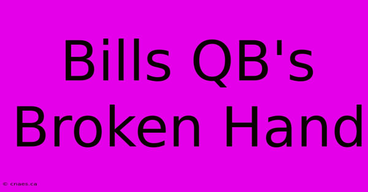 Bills QB's Broken Hand