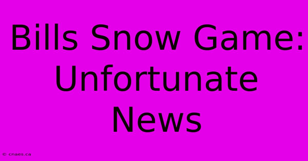 Bills Snow Game: Unfortunate News