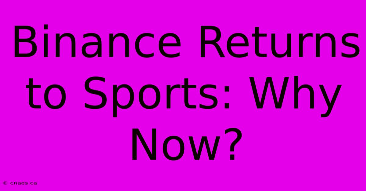 Binance Returns To Sports: Why Now?