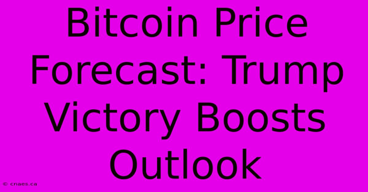 Bitcoin Price Forecast: Trump Victory Boosts Outlook