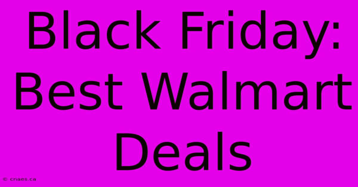 Black Friday: Best Walmart Deals