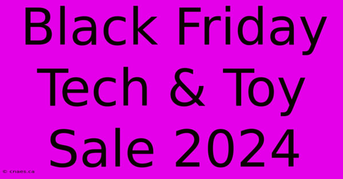 Black Friday Tech & Toy Sale 2024