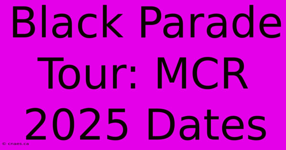 Black Parade Tour: MCR 2025 Dates