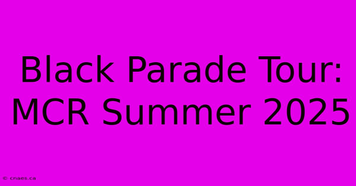 Black Parade Tour: MCR Summer 2025