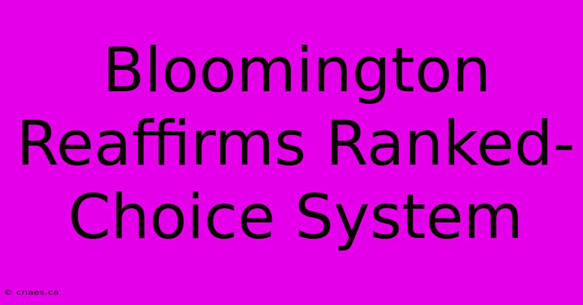 Bloomington Reaffirms Ranked-Choice System