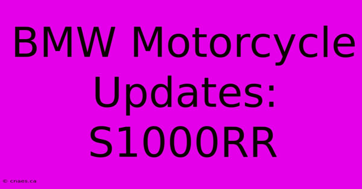 BMW Motorcycle Updates: S1000RR