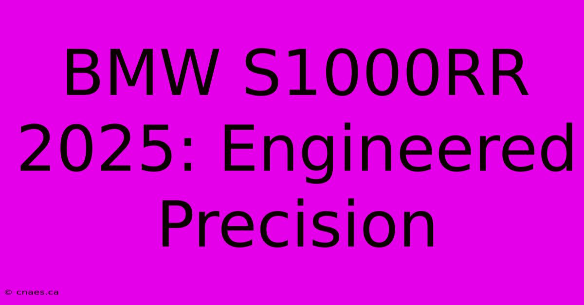 BMW S1000RR 2025: Engineered Precision