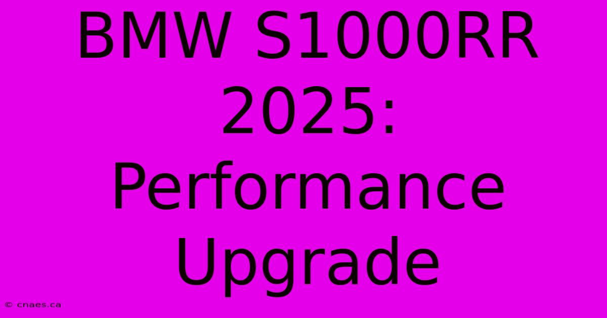 BMW S1000RR 2025: Performance Upgrade