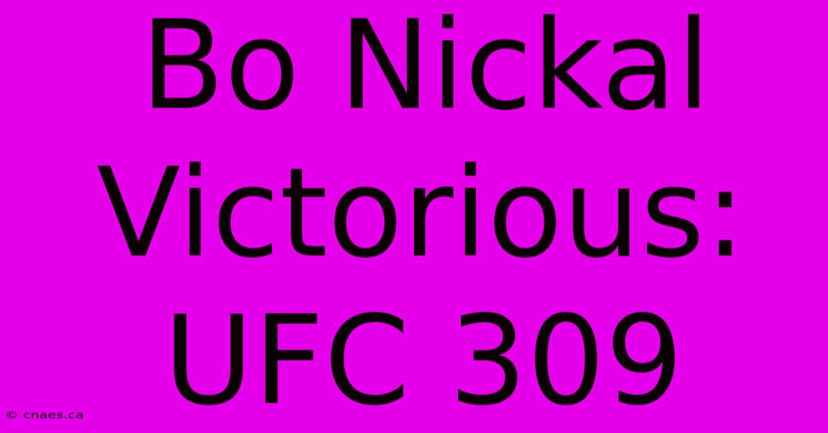 Bo Nickal Victorious: UFC 309