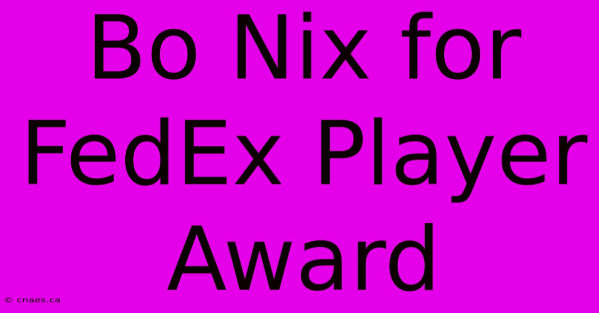 Bo Nix For FedEx Player Award