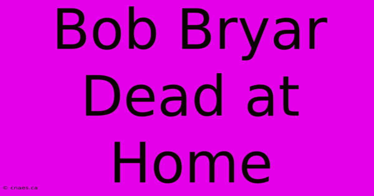 Bob Bryar Dead At Home