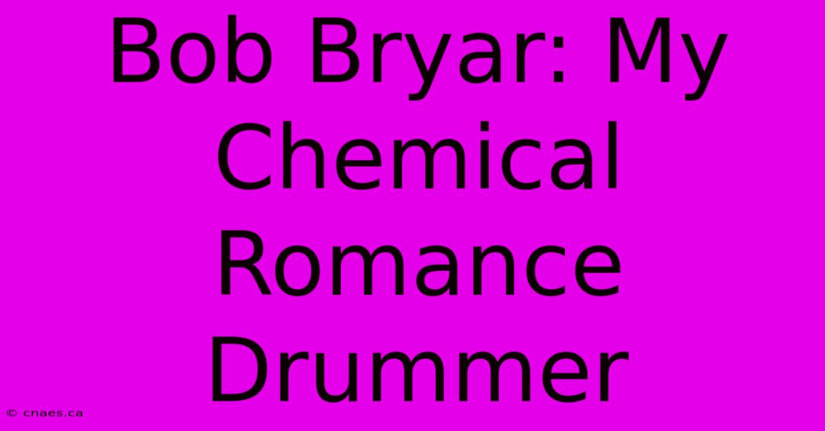 Bob Bryar: My Chemical Romance Drummer