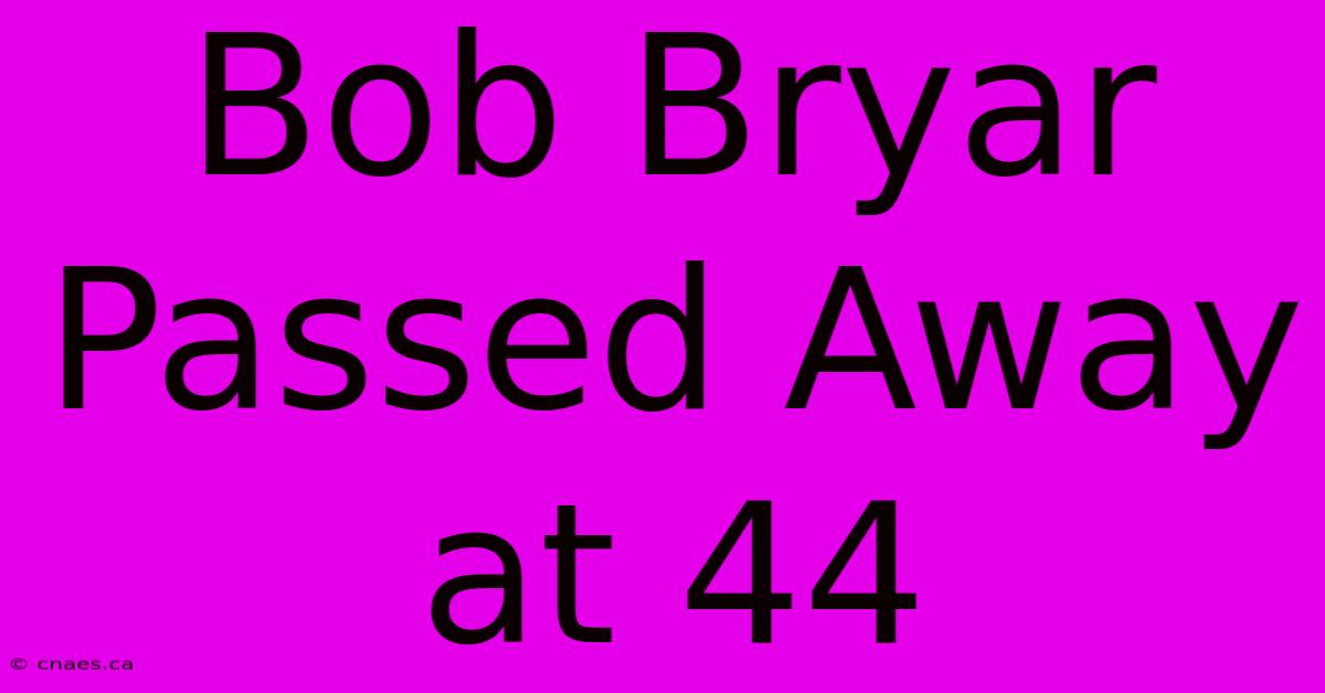 Bob Bryar Passed Away At 44