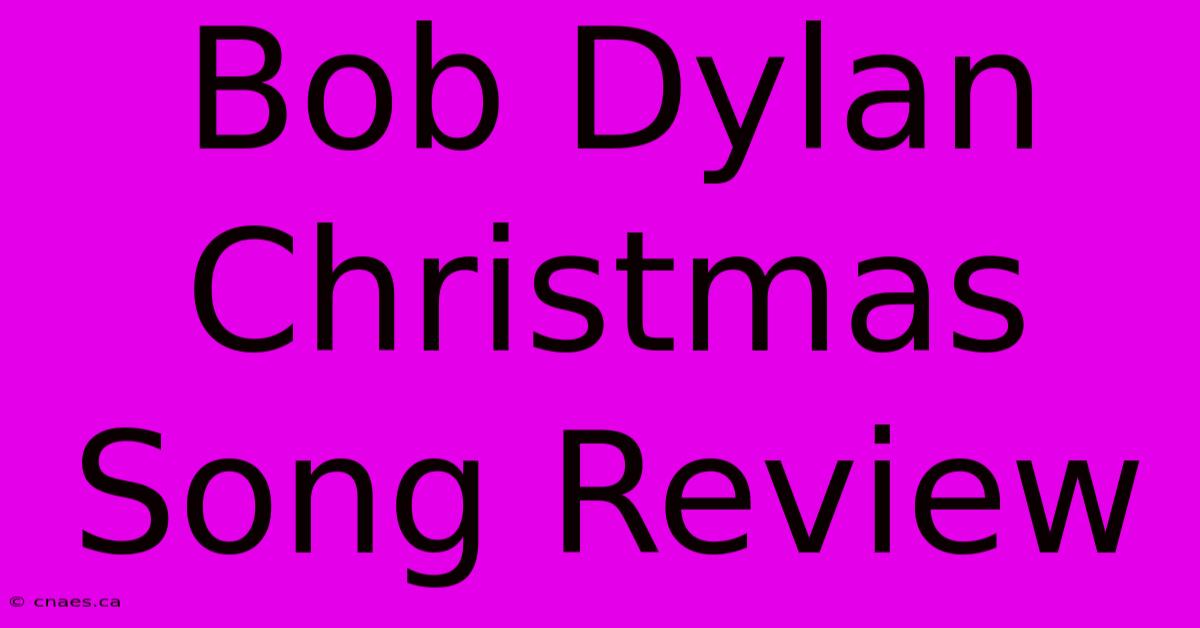 Bob Dylan Christmas Song Review