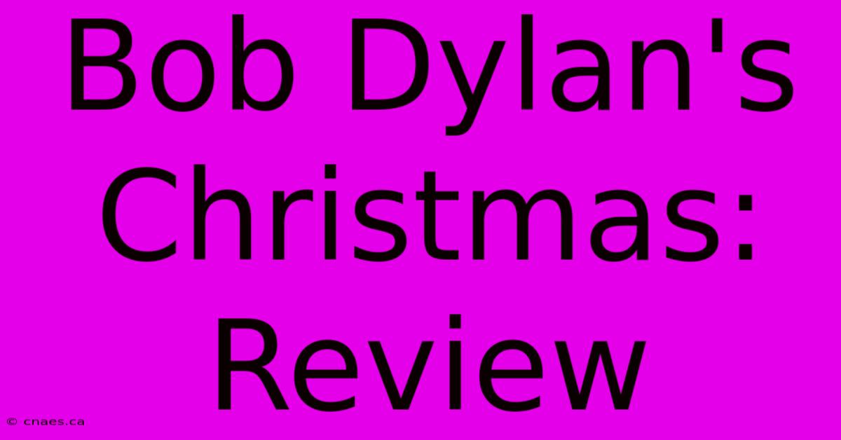 Bob Dylan's Christmas: Review