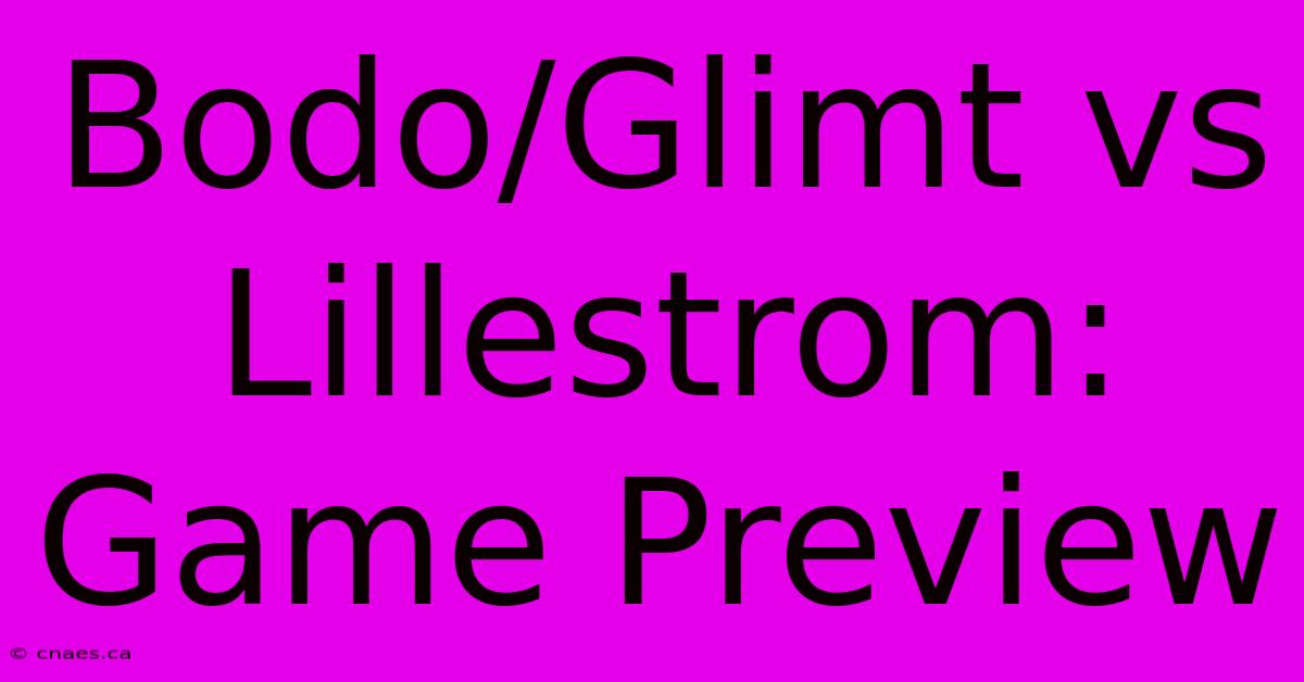 Bodo/Glimt Vs Lillestrom: Game Preview