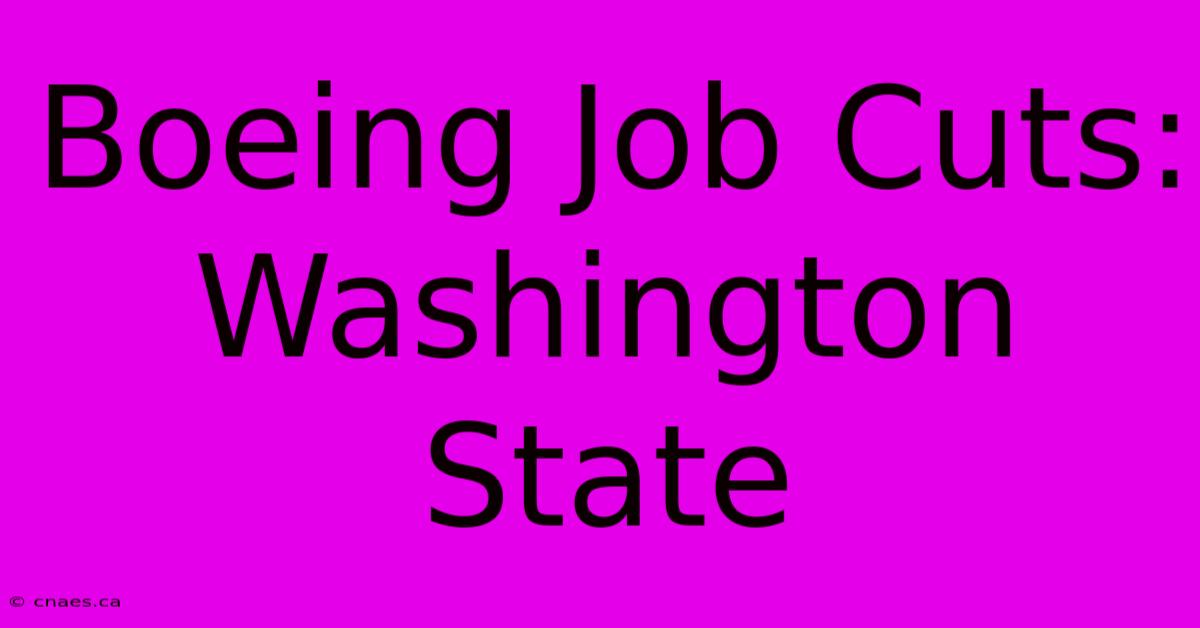 Boeing Job Cuts: Washington State