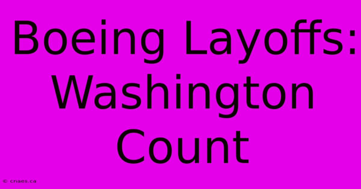 Boeing Layoffs: Washington Count