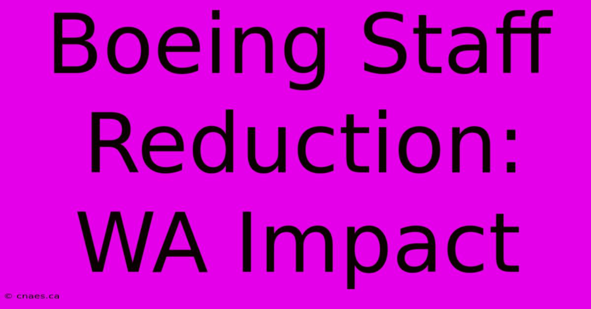 Boeing Staff Reduction: WA Impact