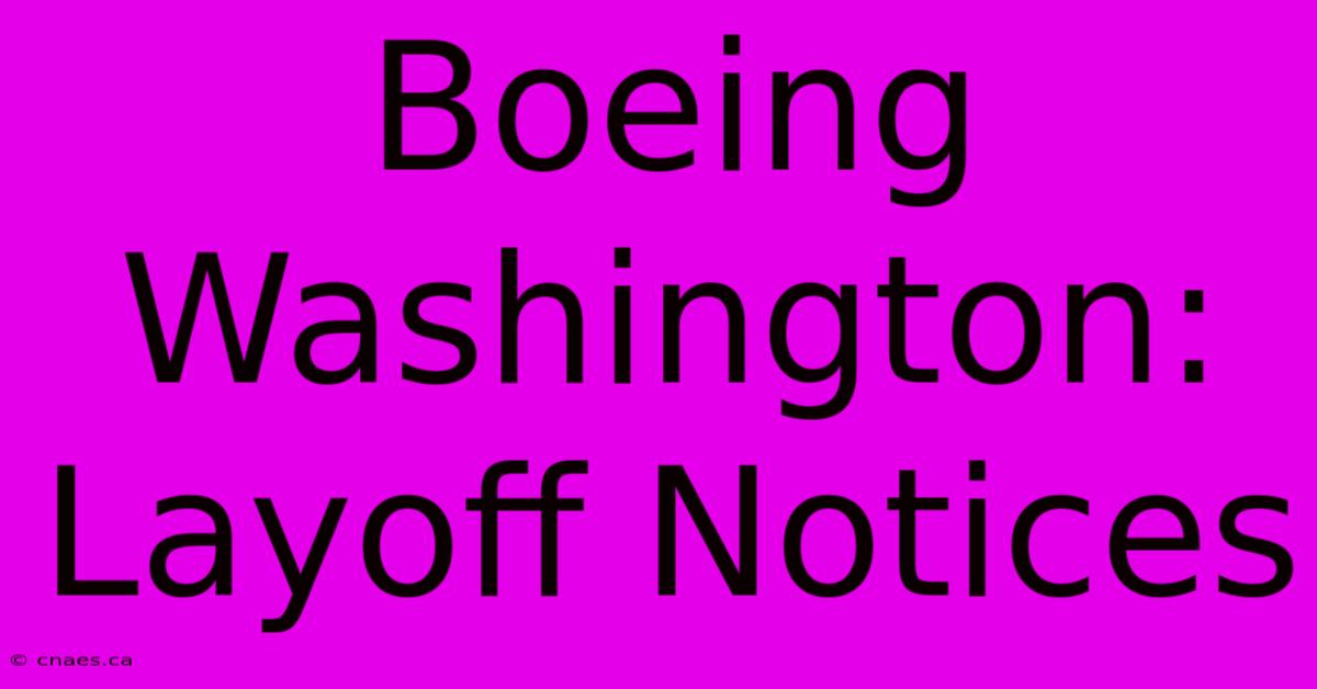 Boeing Washington: Layoff Notices