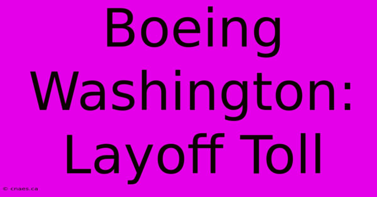 Boeing Washington: Layoff Toll