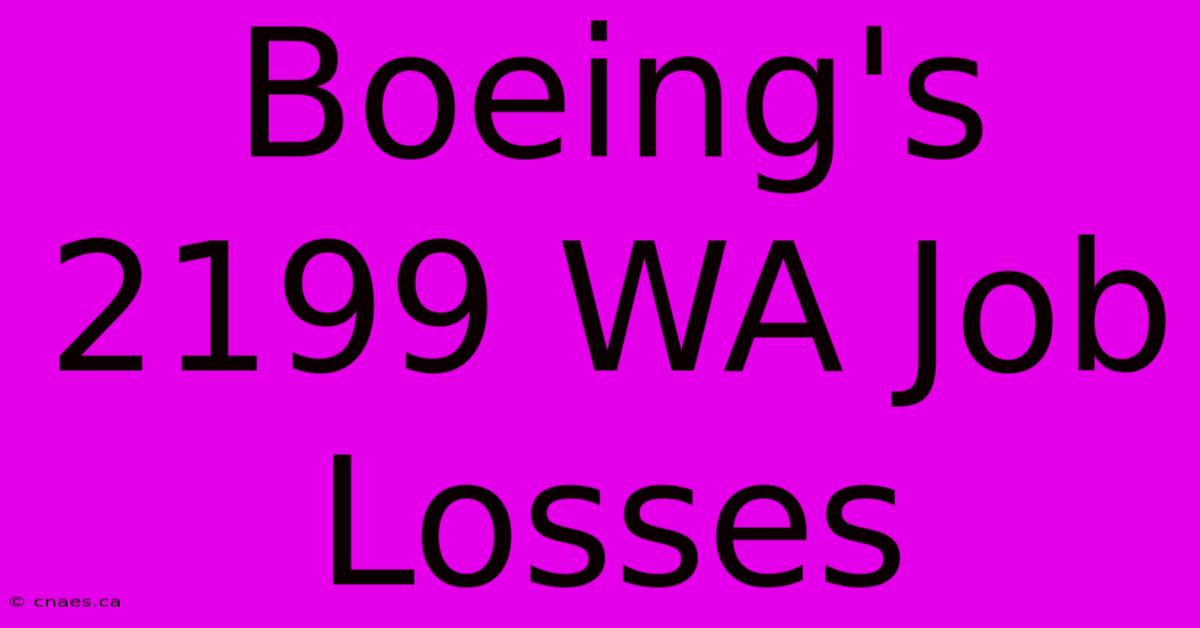 Boeing's 2199 WA Job Losses