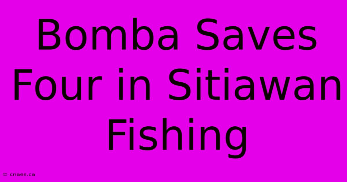 Bomba Saves Four In Sitiawan Fishing