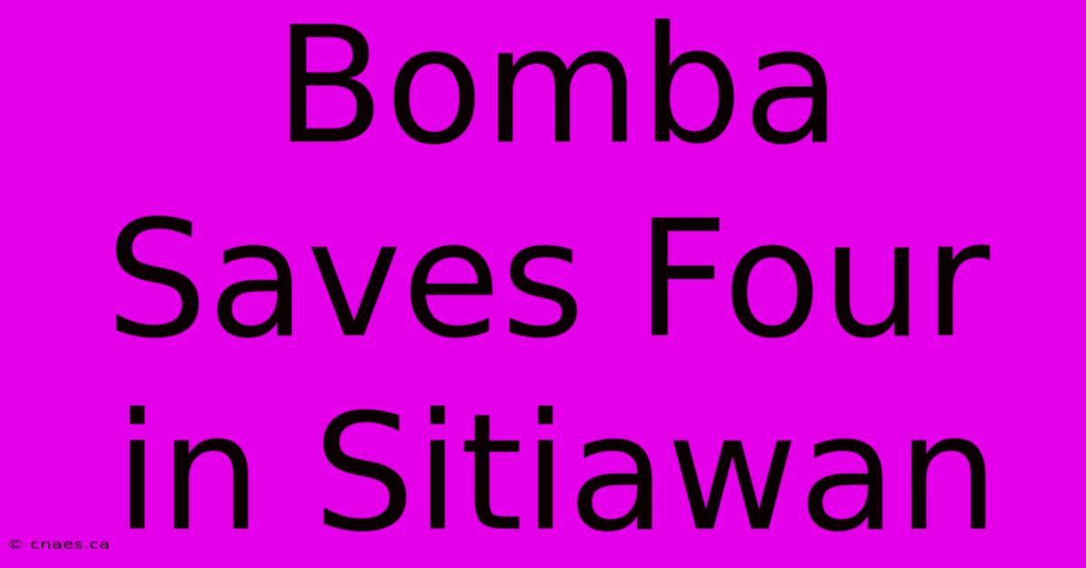 Bomba Saves Four In Sitiawan