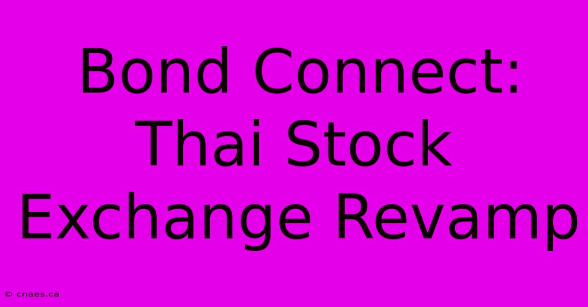 Bond Connect: Thai Stock Exchange Revamp