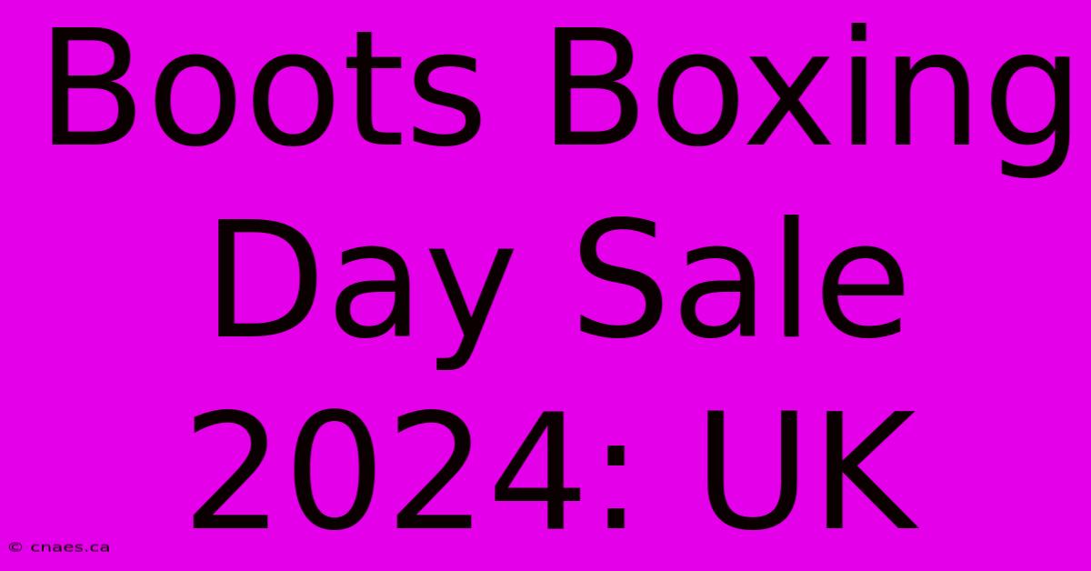 Boots Boxing Day Sale 2024: UK