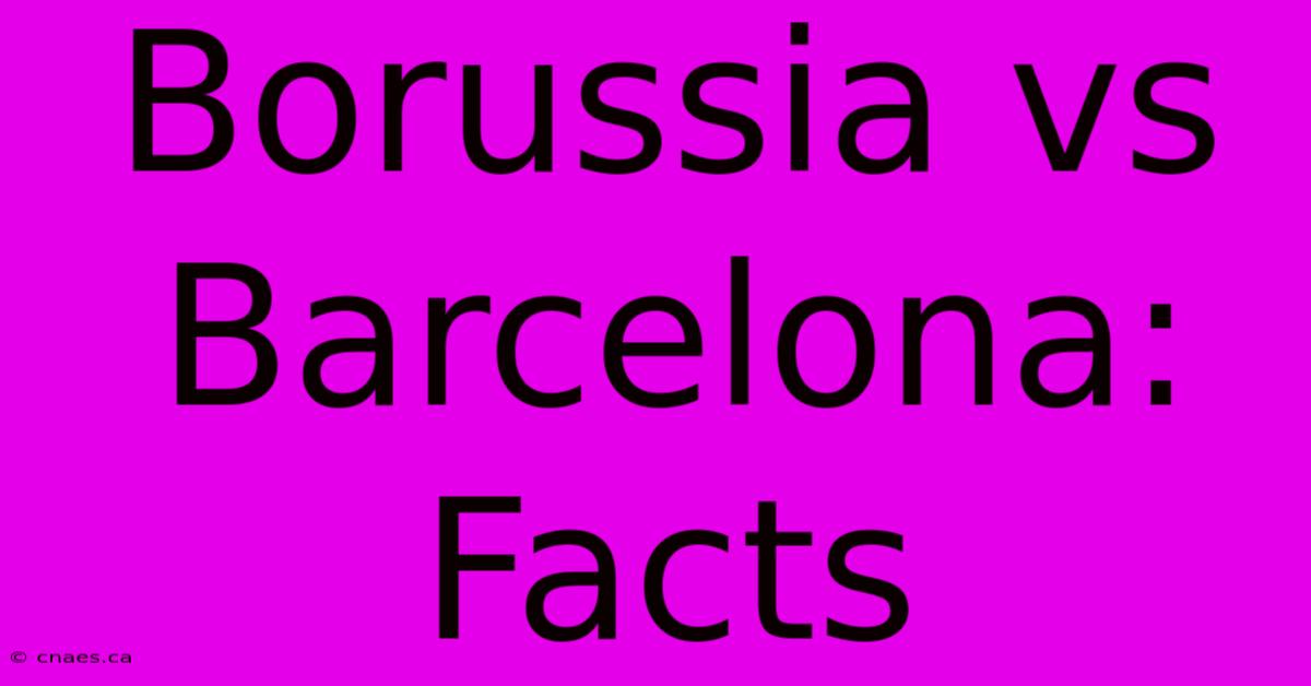 Borussia Vs Barcelona: Facts