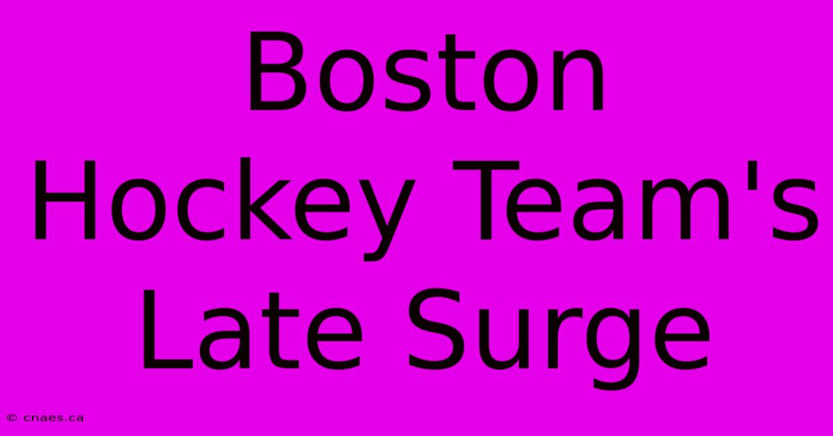 Boston Hockey Team's Late Surge