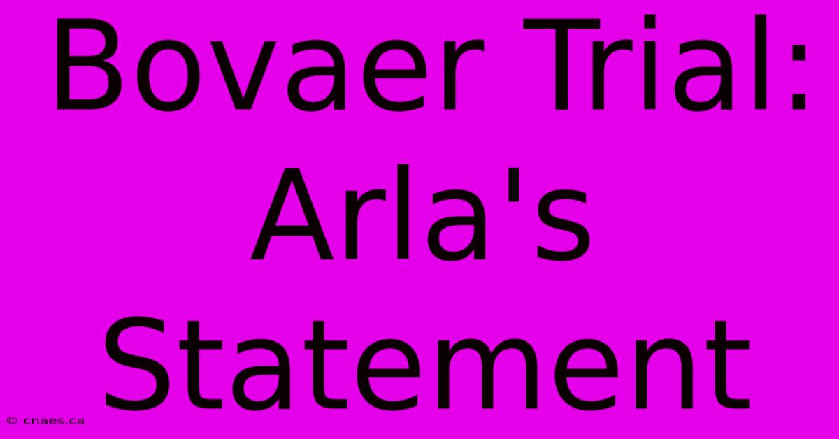 Bovaer Trial: Arla's Statement