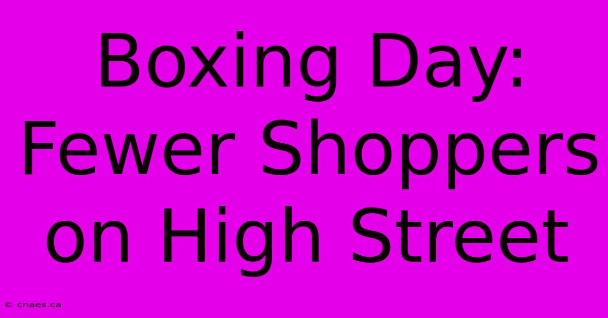 Boxing Day: Fewer Shoppers On High Street