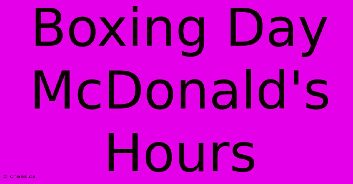 Boxing Day McDonald's Hours