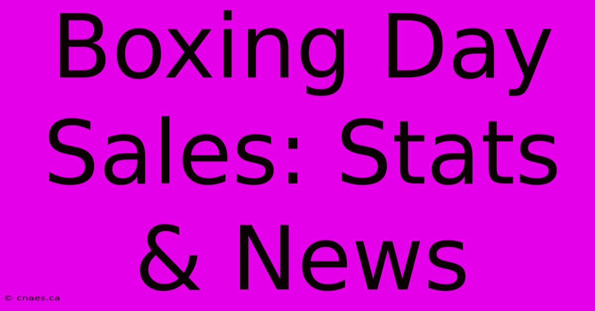 Boxing Day Sales: Stats & News