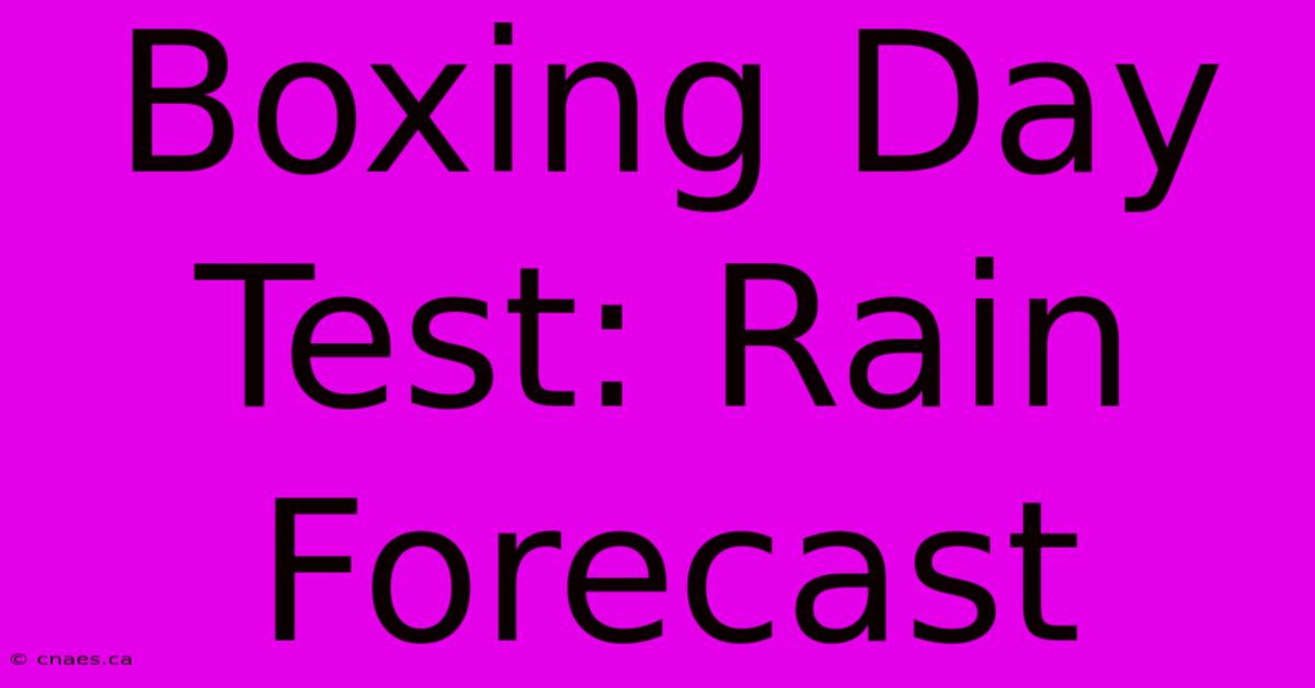 Boxing Day Test: Rain Forecast