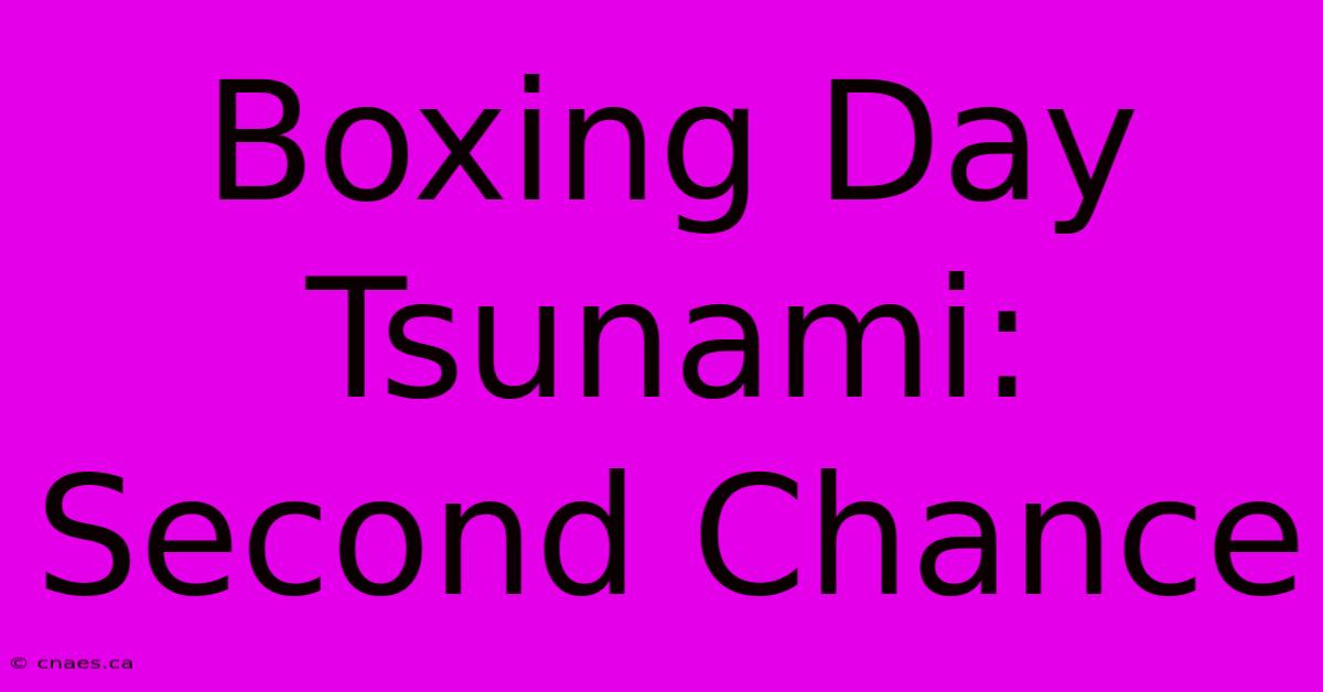 Boxing Day Tsunami: Second Chance