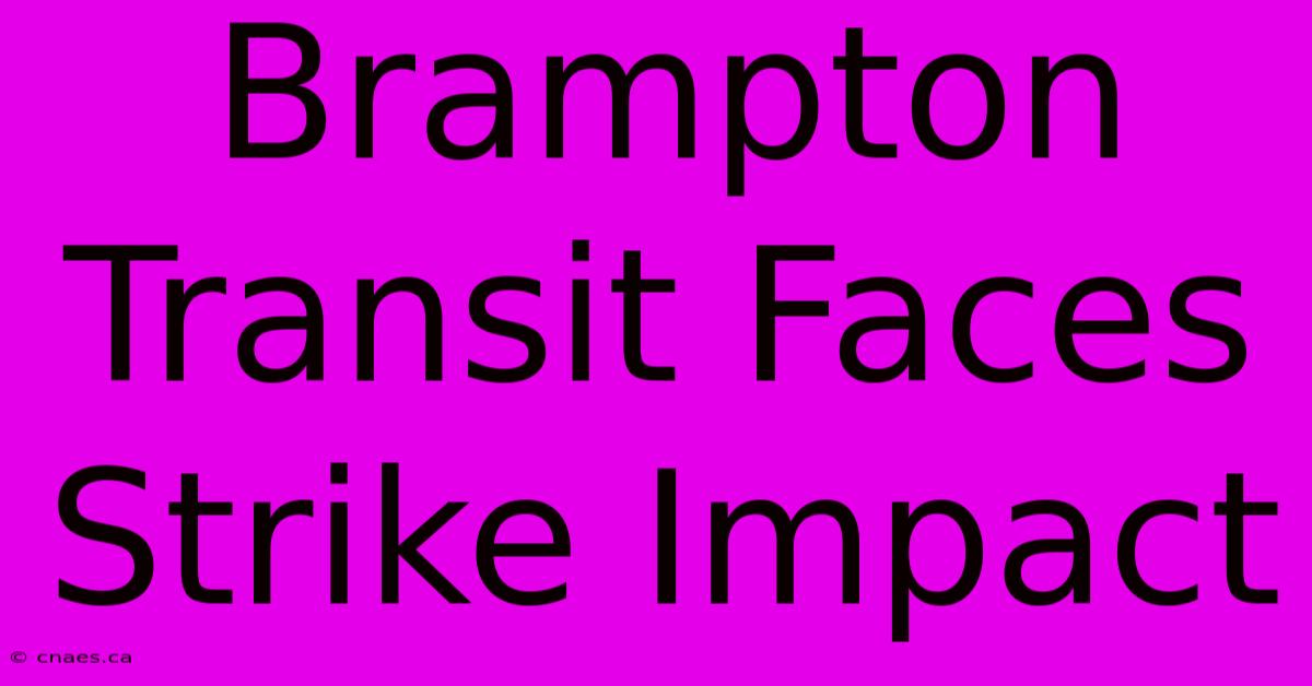 Brampton Transit Faces Strike Impact