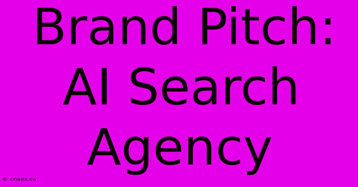 Brand Pitch: AI Search Agency