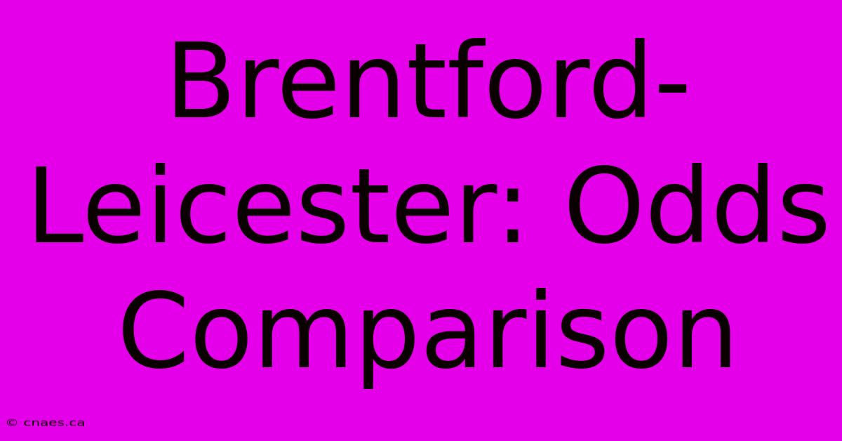 Brentford-Leicester: Odds Comparison