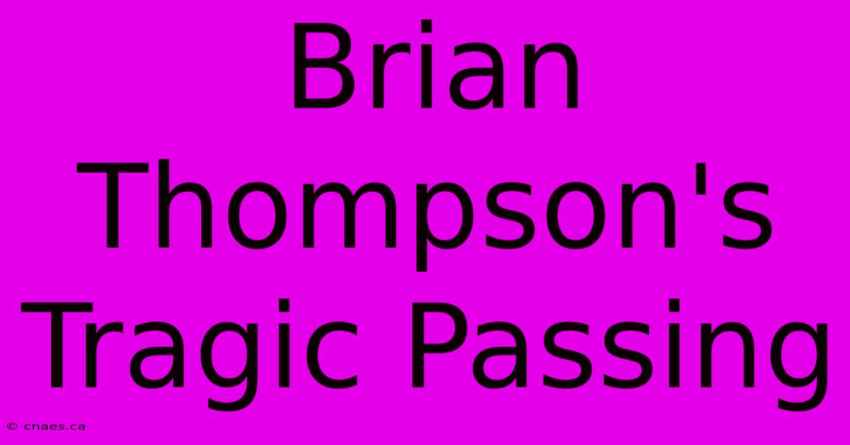 Brian Thompson's Tragic Passing