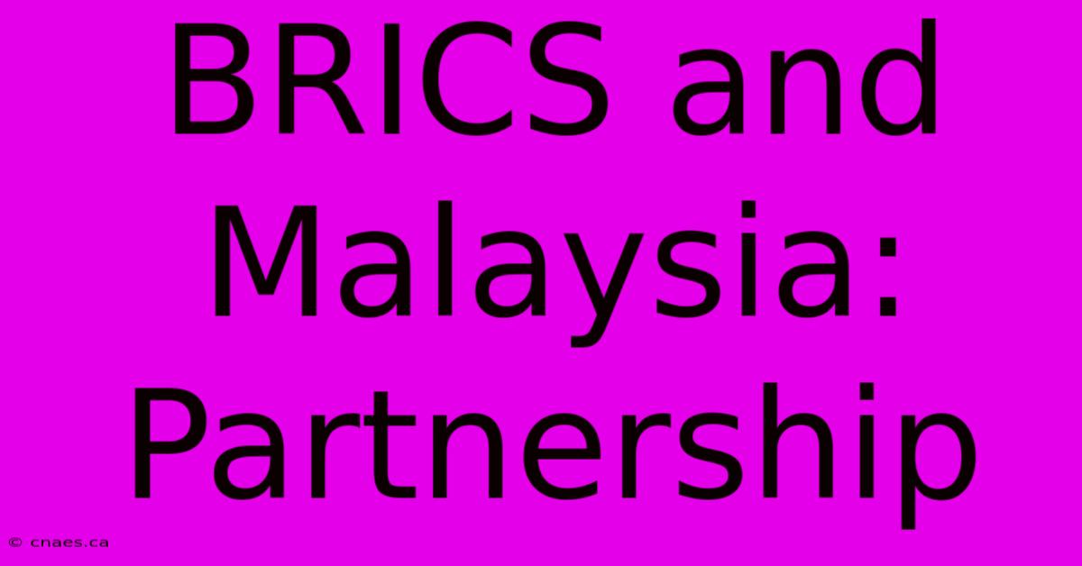 BRICS And Malaysia: Partnership