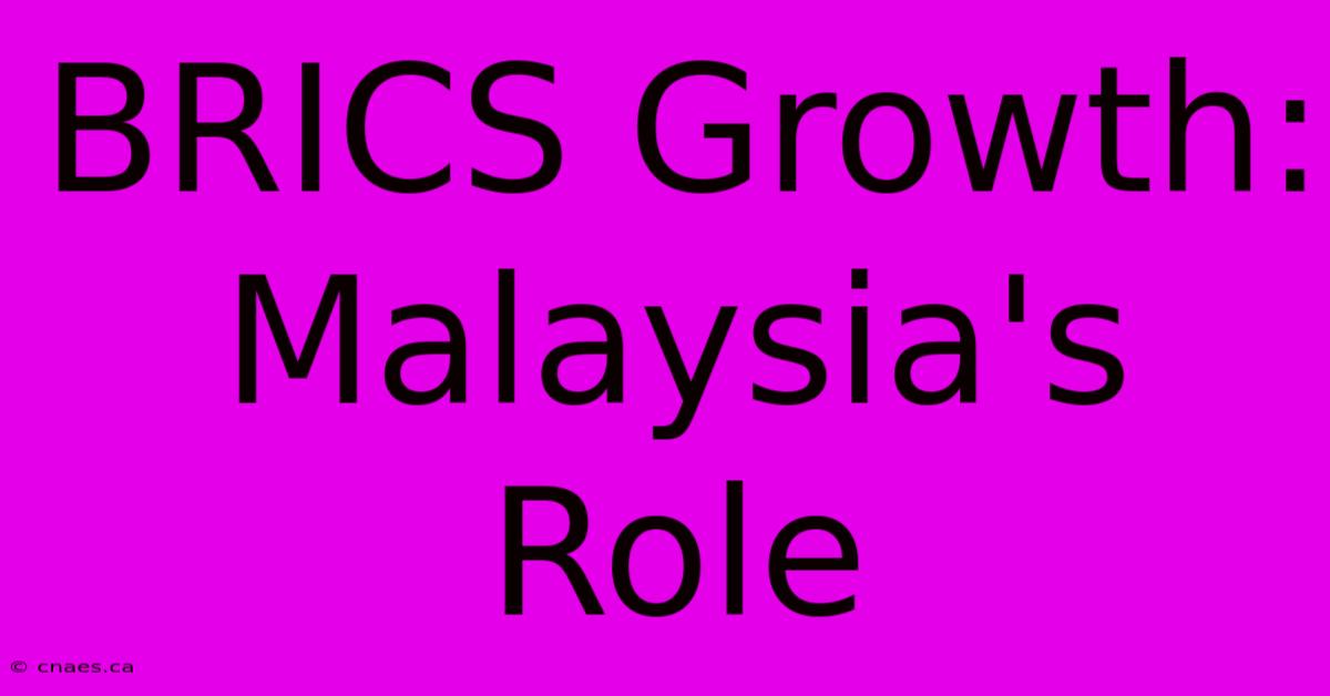 BRICS Growth: Malaysia's Role