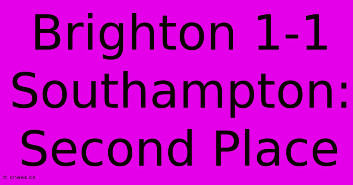 Brighton 1-1 Southampton: Second Place