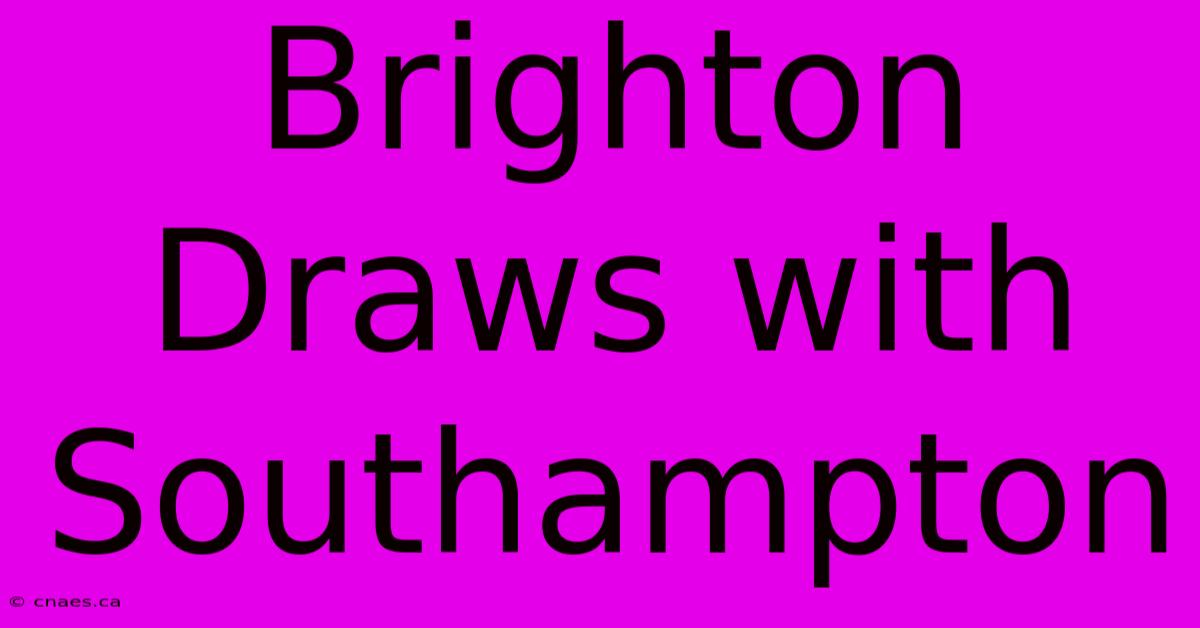 Brighton Draws With Southampton