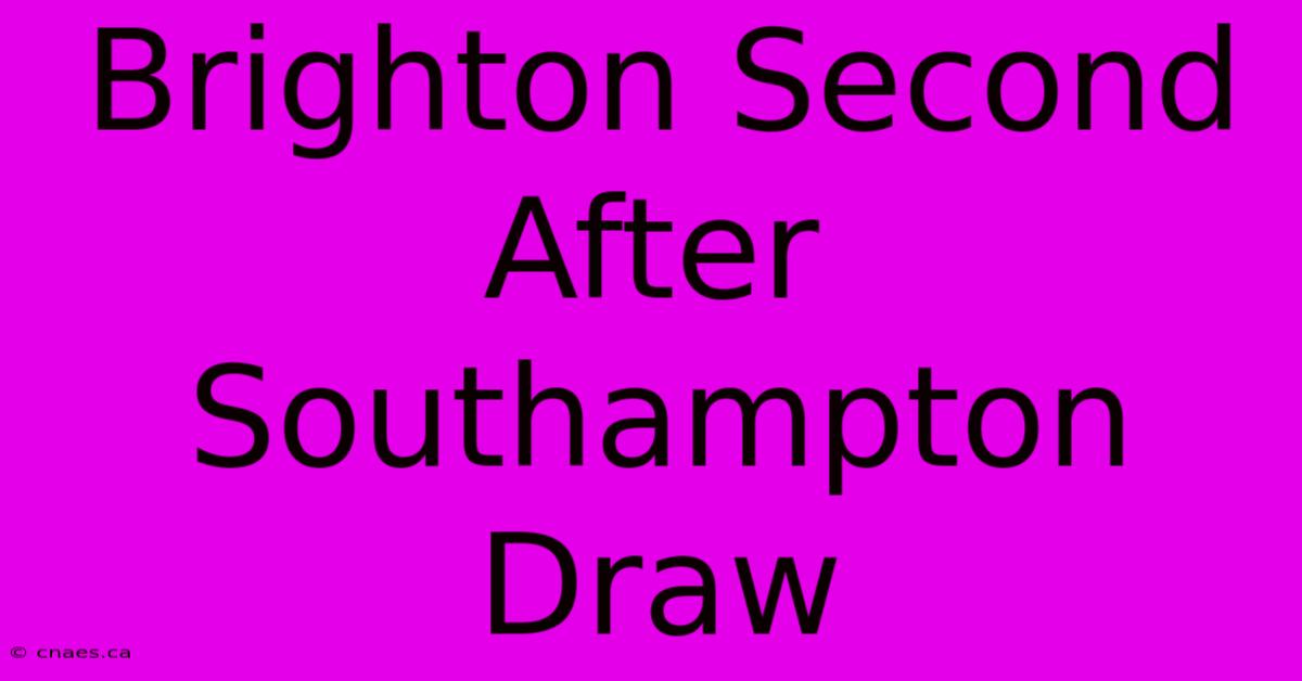 Brighton Second After Southampton Draw