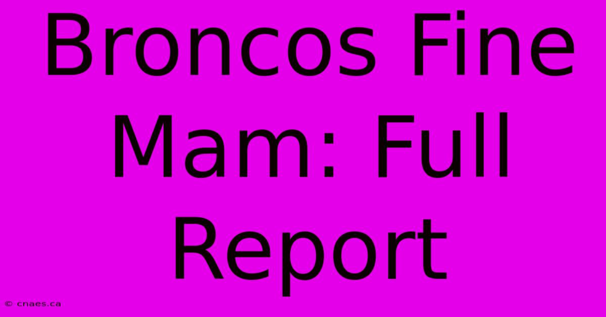 Broncos Fine Mam: Full Report