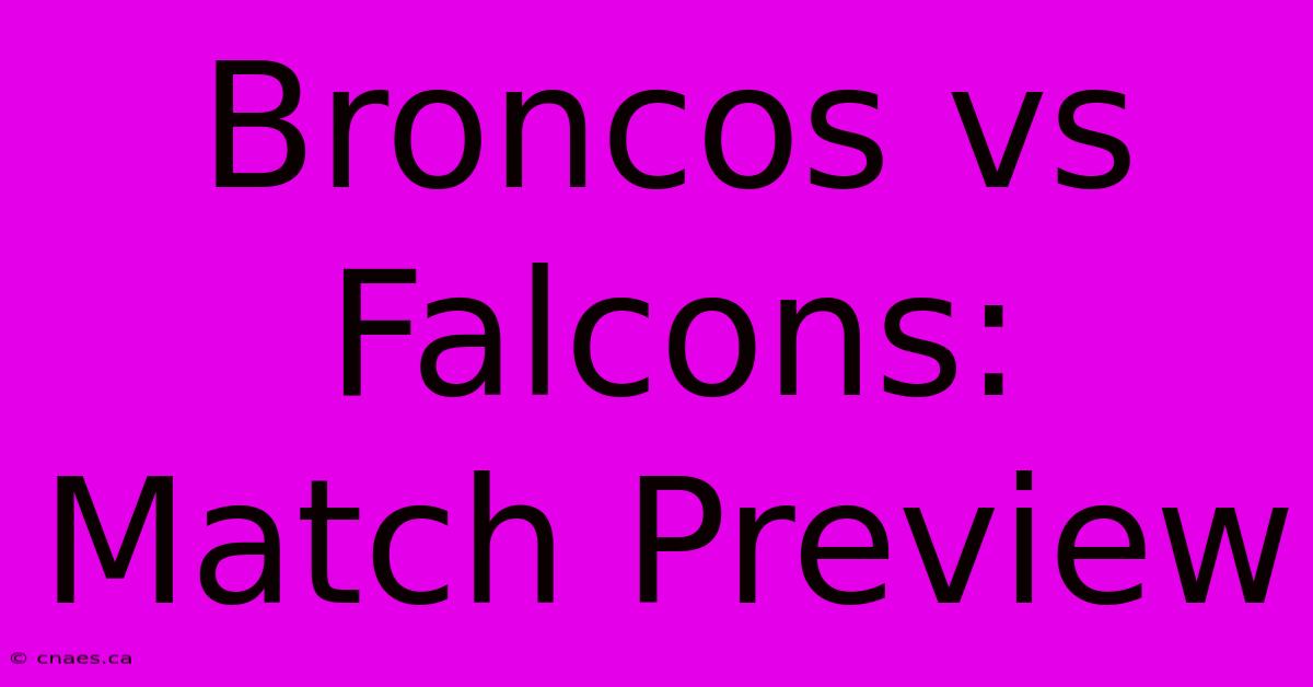 Broncos Vs Falcons: Match Preview