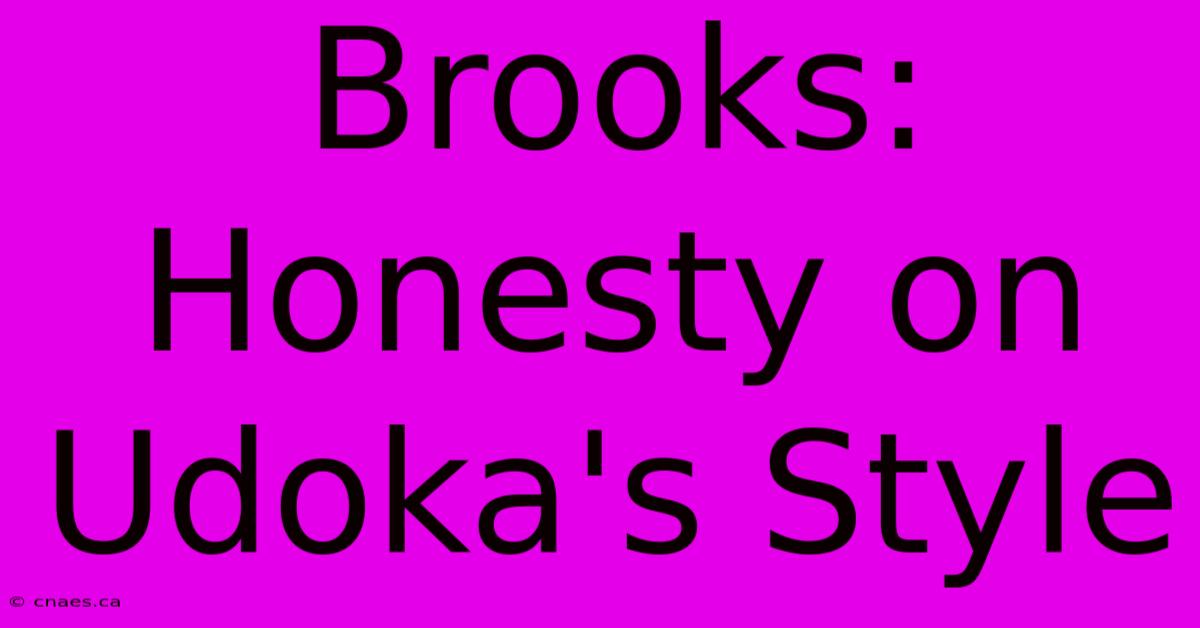 Brooks: Honesty On Udoka's Style